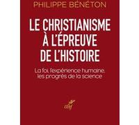 Le christianisme à l'épreuve de l'histoire Philippe Bénéton (Auteur)