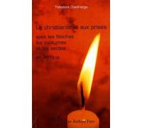 Le Christianisme Aux Prises Avec Les Fétiches, Les Coutumes Et Les Sectes En Afrique
