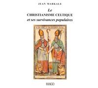 Le christianisme celtique et ses survivances populaires