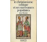 Le Christianisme Celtique Et Ses Survivances Populaires