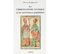 Le christianisme celtique et ses survivances populaires - Jean Markale - Imago - broché - Etude