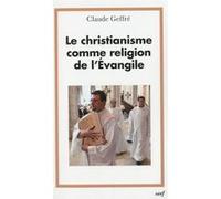 Le christianisme comme religion de l'evangile Claude Geffré (Auteur)