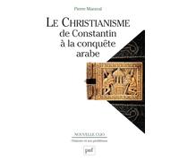 Le christianisme, de Constantin à la conquête arabe