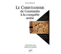 Le christianisme, de Constantin à la conquête arabe - Pierre Maraval - Puf - broché - Etude