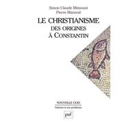 Le Christianisme - Des Origines À Constantin