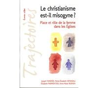 Le christianisme est-il misogyne ? Place et rôle de la femme dans les Eglises