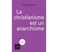 Le christianisme est un anarchisme - Jérôme Alexandre - Textuel - broché - Essai
