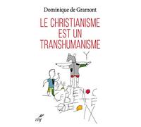 Le christianisme est un transhumanisme