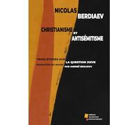 Le christianisme et l’antisémitisme: Trois études sur la question juive