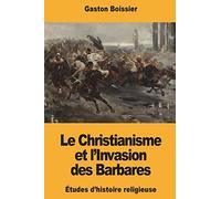 Le Christianisme et l’Invasion des Barbares