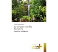 Le Christianisme et le Socratisme Approche comparative - Steven AYULE-MILENGE - Croix Du Salut - broché - Essai