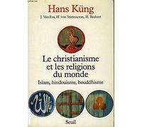 Le Christianisme et les Religions du monde : Islam, Hindouisme, Bouddhisme