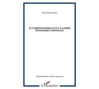 Le christianisme face à la crise écologique mondiale - Jean-Claude Lacaze - L'harmattan - broché - Essai