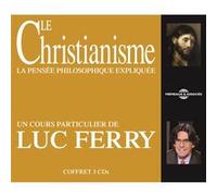 Le CHRISTIANISME LA PENSEE PHILOSOPHIQUE EXPLIQUEE Un Cours Particulier DE LUC Ferry sur CD Audio [Import]