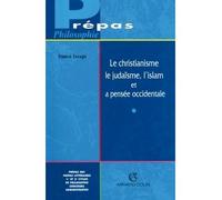 Le christianisme, le judaïsme, l'islam et la pensée occidentale - - France Farago - Armand Colin - Livre