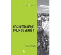 Le christianisme : opium ou vérité ? - David Gooding - Ligue Pour La Lecture De La Bible - broché - Essai
