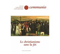 Le christianisme sans la foi no 276 Revue Communio - Jean Duchesne - Communio - broché - Revue