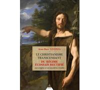 Le Christianisme Transcendant Du Régime Écossais - Son Origine Et Ses Mystères Révélés
