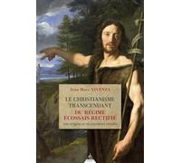 Le christianisme transcendant du Rite Écossais Rectifié - Son origine et ses mystères révélés
