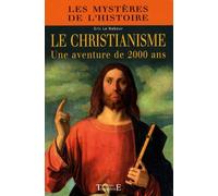 Le Christianisme, Une Aventure De 2000 Ans