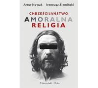 Le christianisme. Une religion amorale
