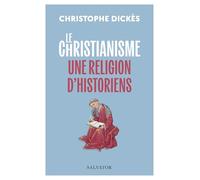 Le christianisme, une religion d'historiens