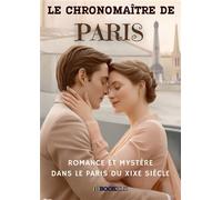 Le Chronomaître de Paris Quand l'amour et le temps défient le destin - Nathalie Harte - Bookelis - broché - Roman