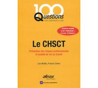 Le CHSCT Prévention des risques professionnels et qualité de vie au travail. - Francis Cohen - Afnor - broché - Guide