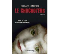 Le Chuchoteur Dieu se tait. Le diable murmure - Donato Carrisi - Calmann-Levy - broché - Roman