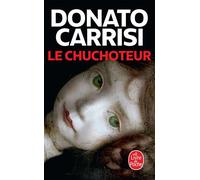 Le Chuchoteur Prix des lecteurs 2011 - Donato Carrisi - Lgf - Poche - Roman
