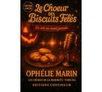 Le Chœur des Biscuits Fêlés: Cosy Mystery - Quand le biscuit chante, qui écrit les paroles ?
