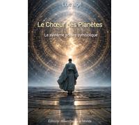 Le Chœur des Planètes: Le système solaire symbolique