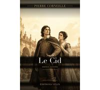 Le Cid (Annoté): Tragédie en cinq actes