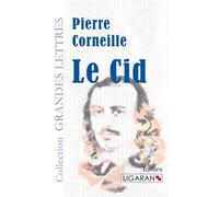 Le Cid (grands caractères) Edition en grands caractères et version numérique gratuite - Pierre Corneille - Ligaran Eds - broché - Théâtre
