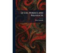 Le Cid, Horace and Polyeucte