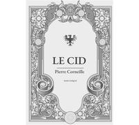 Le Cid Une pièce de théâtre en vers et alexandrins de Pierre Corneille - Pierre Corneille - Books On Demand - broché - Monographie