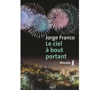Le Ciel à bout portant - Franco Jorge - A.m. Metailie - broché - Roman