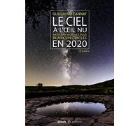 Le ciel à l'oeil nu en 2020: Mois par mois, les plus beaux spectacles