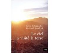 Le ciel a visite la terre Rémi Schappacher (Auteur), KENDRICK DEBORAH (Auteur)
