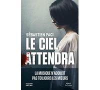 Le ciel attendra: La musique n'adoucit pas toujours les moeurs