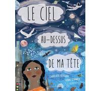 Le ciel au-dessus de ma tête - Charlotte Guillain - Belles Balades - cartonné - Document jeunesse