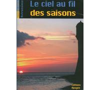 Le ciel au fil des saisons - Odile Guérin - Apogee - broché - Essai