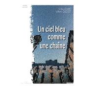 Le ciel bleu comme une chaine - Valérie Van Oost - La Trace Eds - broché - Roman