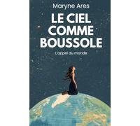 Le ciel comme boussole: L'appel du monde