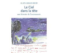 Le Ciel dans la tête: Une histoire de l'astronomie