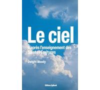 Le ciel: d'après l'enseignement des Saintes Écritures