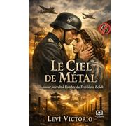 Le Ciel de Métal: Un amour interdit à l’ombre du Troisième Reich