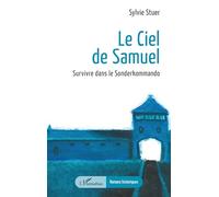 Le Ciel de Samuel Survivre dans le Sonderkommando - Sylvie Stuer - L'harmattan - broché - Roman