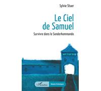Le Ciel de Samuel: Survivre dans le Sonderkommando