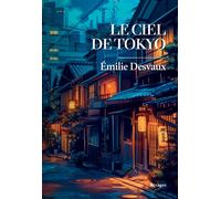 Le ciel de Tokyo - Emilie Desvaux - Rivages - broché - Roman